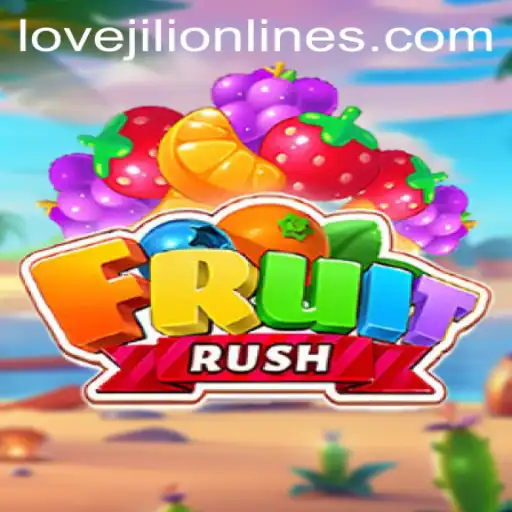 Explore the Excitement of FruitRush with LOVEJILI: A Comprehensive Guide